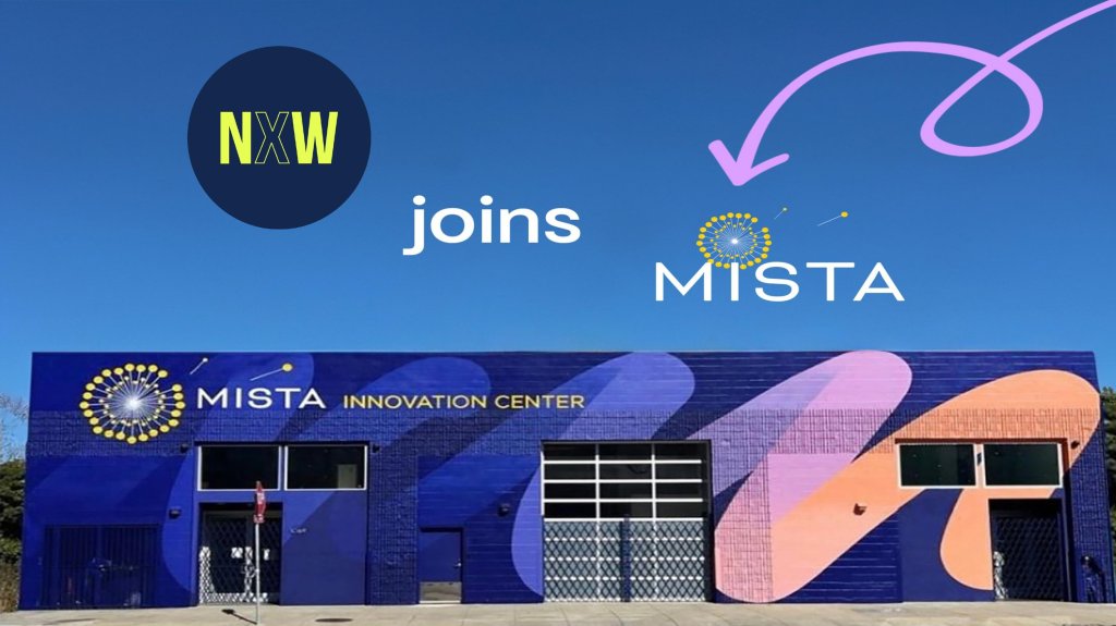 Nutrition from Water (NXW) announced it is joining San Francisco-based open innovation food technology ecosystem MISTA as a startup member. 
